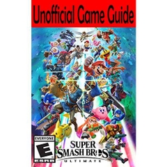 Super Smash Bros. Ultimate: Unofficial Game Guide