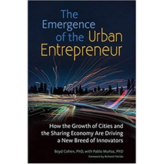 The Emergence of the Urban Entrepreneur: How the Growth of Cities and the Sharing Economy Are Driving a New Breed of Innovators