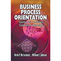 Business Process Orientation: Gaining the E-Business Competitive Advantage