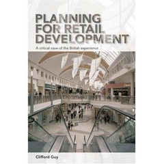 Planning Retail for Development: A Critical View of the British Experience