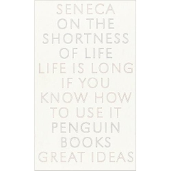 On the Shortness of Life (Penguin Great Ideas)