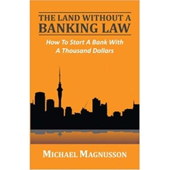 The Land Without A Banking Law: How To Start A Bank With A Thousand Dollars