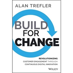 Build for Change: Revolutionizing Customer Engagement through Continuous Digital Innovation