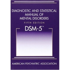 Diagnostic and Statistical Manual of Mental Disorders, 5th Edition: DSM-5