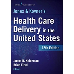 Jonas and Kovner's Health Care Delivery in the United States