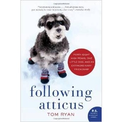 Following Atticus: Forty-eight High Peaks, One Little Dog, and an Extraordinary Friendship