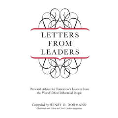 Letters from Leaders: Personal Advice for Tomorrow's Leaders from the World's Most Influential People