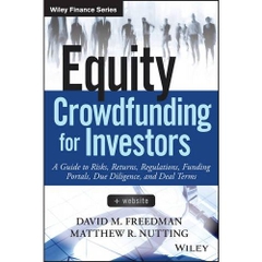 Equity Crowdfunding for Investors: A Guide to Risks, Returns, Regulations, Funding Portals, Due Diligence, and Deal Terms