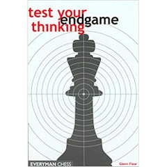 Test Your Endgame Thinking (Everyman Chess)