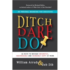 Ditch, Dare, Do: 3D Personal Branding for Executives