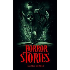 Horror Stories: Scary Ghosts, Paranormal & Supernatural Horror Short Stories Anthology