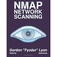 Nmap Network Scanning: The Official Nmap Project Guide to Network Discovery and Security Scanning