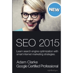 Search engine optimization 2015: Learn SEO with smart internet marketing strategies