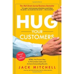 Hug Your Customers: The Proven Way to Personalize Sales and Achieve Astounding Results