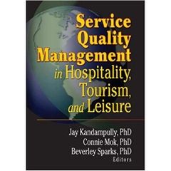 Service Quality Management in Hospitality, Tourism, and Leisure