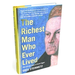 The Richest Man Who Ever Lived: The Life and Times of Jacob Fugger