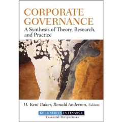 Corporate Governance: A Synthesis of Theory, Research, and Practice