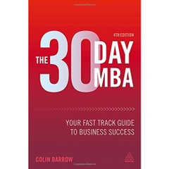 The 30 Day MBA: Your Fast Track Guide to Business Success, Fourth Edition