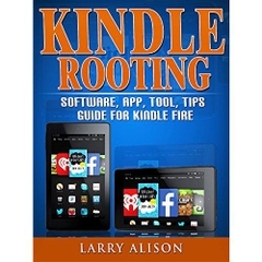 Kindle Rooting Software, App, Tool, Tips Guide for Kindle Fire