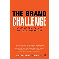 The Brand Challenge: Adapting Branding to Sectorial Imperatives 1st Edition