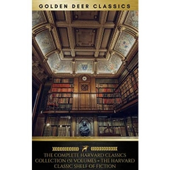 The Complete Harvard Classics Collection (Golden Deer Classics)
