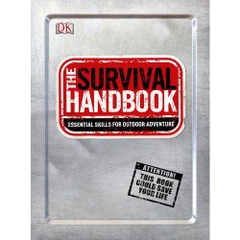 The Survival Handbook: Essential Skills for Outdoor Adventure