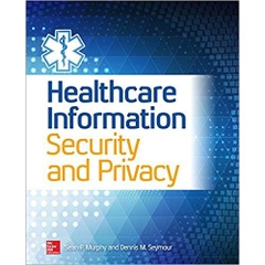 Healthcare Information Security and Privacy