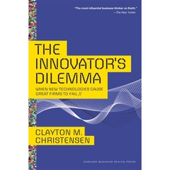 The Innovator's Dilemma: When New Technologies Cause Great Firms to Fail