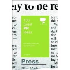 100 Great PR Ideas : From Leading Companies Around the World