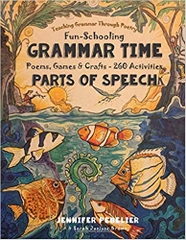 Grammar Time - Poems, Games & Crafts - 260 Activities: Poems, Games & Crafts - 260 Activities - Fun-Schooling - Teaching Grammar Through Poetry