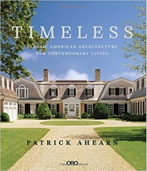 Timeless: Classic American Architecture for Contemporary Living