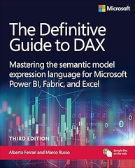 The Definitive Guide to DAX: Mastering the semantic model expression language for Microsoft Power BI, Fabric, and Excel 3rd Edition