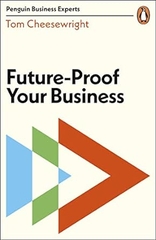 Future-Proof Your Business (Penguin Business Experts)