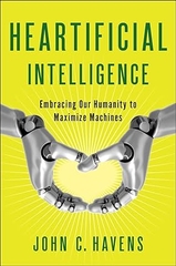 Heartificial Intelligence: Embracing Our Humanity to Maximize Machines