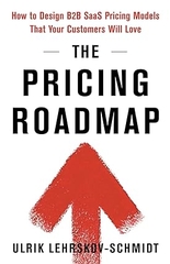 The Pricing Roadmap: How to Design B2B SaaS Pricing Models That Your Customers Will Love