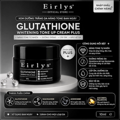 Kem Dưỡng Trắng Da Nâng Tone Ban Ngày Eirlys' Glutathione Whitening Tone Up Cream Plus 10ml (Hộp Đen) (Nhập Khẩu)