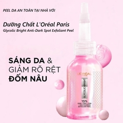 Tinh Chất Peel Da L'Oreal Glycolic Bright Anti Dark Spot Exfoliant Peel 25ml
