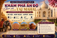 KHÁM PHÁ ẤN ĐỘ - HÀNH TRÌNH VỀ MIỀN ĐẤT HUYỀN BÍ