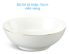 Bộ 04 tô sứ Minh Long 15cm thân thấp viền vàng - tô sứ minh long viền vàng