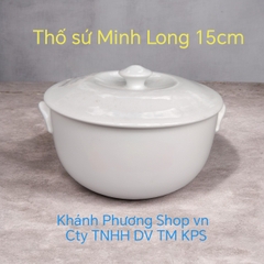 Thố sứ Minh Long có nắp 15cm - thố sứ trắng minh long 15cm