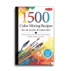 1,500 Color Mixing Recipes for Oil, Acrylic & Watercolor