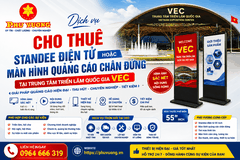 CHO THUÊ STANDEE ĐIỆN TỬ, MÀN HÌNH QUẢNG CÁO CHÂN ĐỨNG TẠI TRUNG TÂM TRIỂN LÃM QUỐC GIA VEC