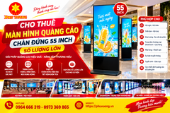Cho Thuê Màn Hình Quảng Cáo Chân Đứng 55 Inch Số Lượng Lớn