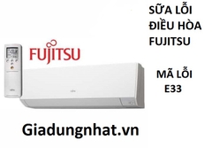 SỮA LỖI   E33 ĐIỀU HÒA FUJITSU NHẬT NỘI ĐỊA