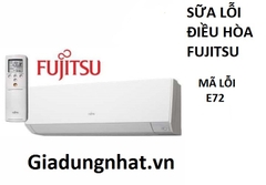 SỮA LỖI   E72 ĐIỀU HÒA FUJITSU NHẬT NỘI ĐỊA