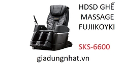 HDSD GHẾ MASSAGE FUJIIYOKI SKS 6600