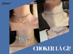 Choker là gì? Những kiểu vòng cổ choker đẹp, cá tính