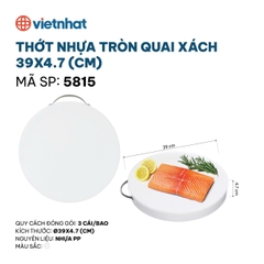 THỚT NHỰA TRÒN QUAI XÁCH 39X4.7 (CM) 5815