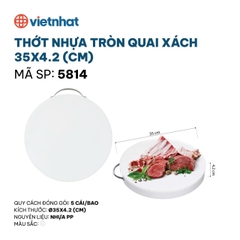 THỚT NHỰA TRÒN QUAI XÁCH 35X4.2 (CM) 5814
