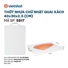 THỚT NHỰA CHỮ NHẬT QUAI XÁCH 40X 30X 2.5 CM 5817